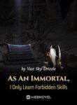 as-an-immortal-i-only-learn-forbidden-skills