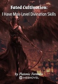 fated-cultivation-i-have-max-level-divination-skills