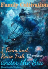 Family Cultivation: I Farm and Raise Fish under the Sea