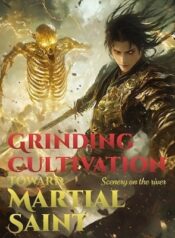 grinding-cultivation-toward-martial-saint